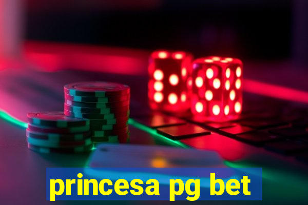 princesa pg bet